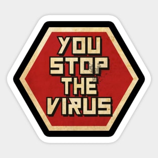 You Stop The Virus Sticker